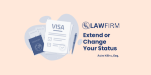 How to Extend or Change Your Non-Immigrant Status