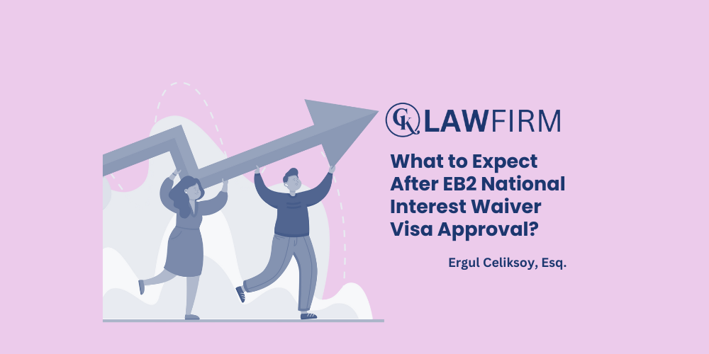 What to Expect After EB2 National Interest Waiver Visa Approval?