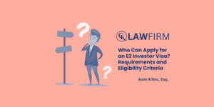 Who Can Apply for an E2 Investor Visa? Requirements and Eligibility Criteria