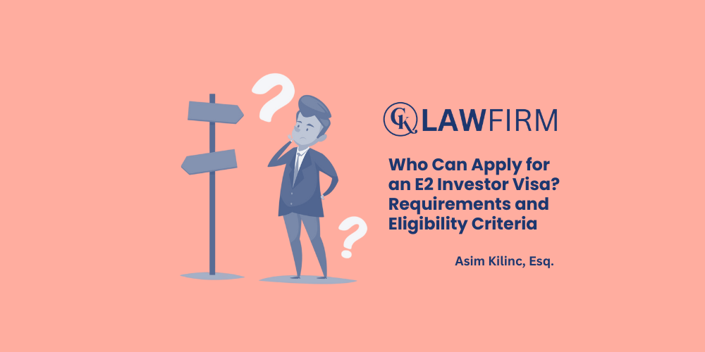 Who Can Apply for an E2 Investor Visa? Requirements and Eligibility Criteria