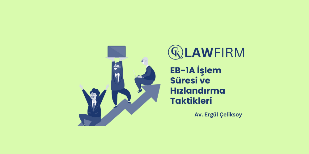 EB-1A İşlem Süresi ve Hızlandırma Taktikleri