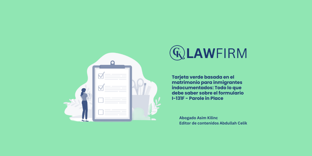 Tarjeta verde basada en el matrimonio para inmigrantes indocumentados: Todo lo que debe saber sobre el formulario I-131F - Parole in Place