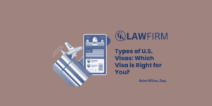 Types of U.S. Visas: Which Visa is Right for You?