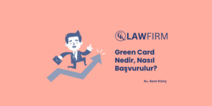 Green Card Nedir, Nasıl Başvurulur?