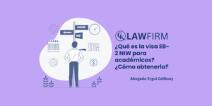 ¿Qué es la visa EB-2 NIW para académicos? ¿Cómo obtenerla?