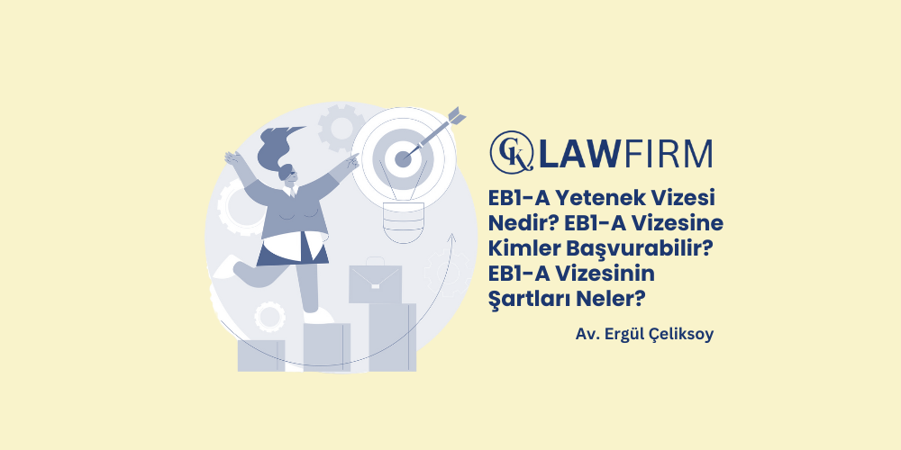 EB1-A Yetenek Vizesi Nedir? EB1-A Vizesine Kimler Başvurabilir? EB1-A Vizesinin Şartları Neler?