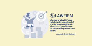 ¿Qué es la Visa EB-1A de Habilidad Extraordinaria? ¿Quién Puede Solicitar la Visa EB-1A? ¿Cuáles son los Requisitos para la Visa EB-1A?