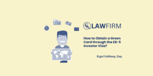 How to Obtain a Green Card through the EB-5 Investor Visa?