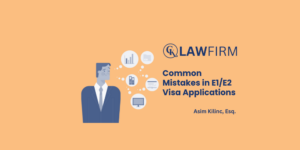 Common Mistakes in E1/E2 Visa Applications