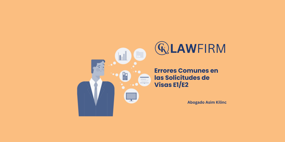 Errores Comunes en las Solicitudes de Visas E1/E2