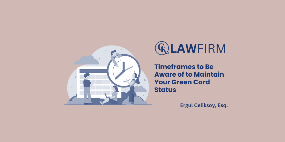 Timeframes to Be Aware of to Maintain Your Green Card Status