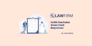 Evlilik Üzerinden Green Card Başvurusu