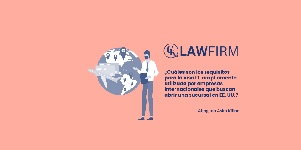 ¿Cuáles son los requisitos para la visa L1, ampliamente utilizada por empresas internacionales que buscan abrir una sucursal en EE. UU.?