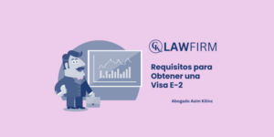 Requisitos para Obtener una Visa E-2