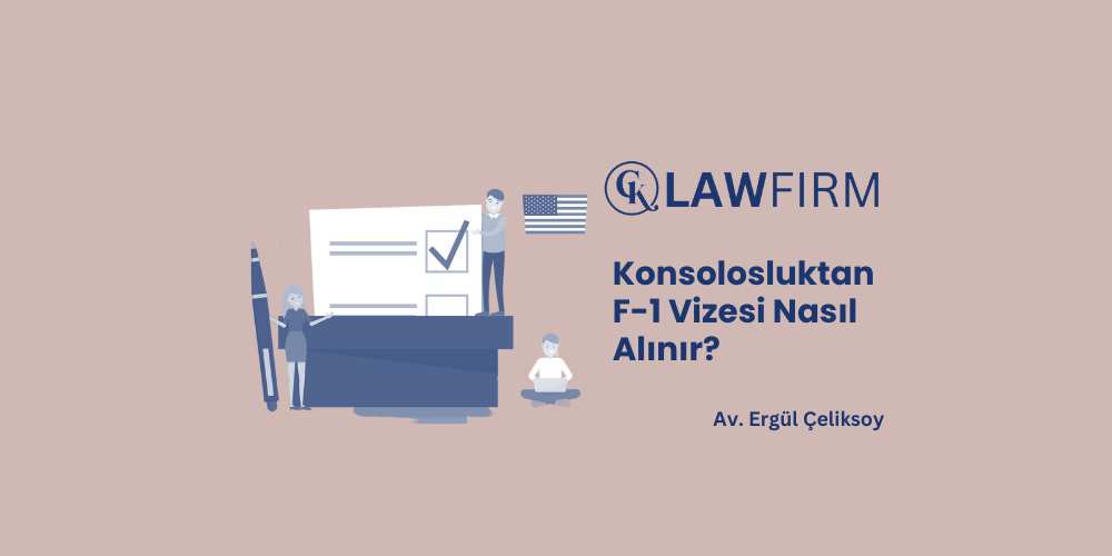 Konsolosluktan F-1 Vizesi Nasıl Alınır?