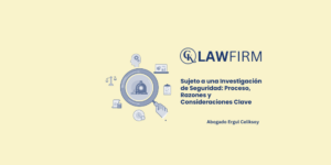 Sujeto a una Investigación de Seguridad: Proceso, Razones y Consideraciones Clave