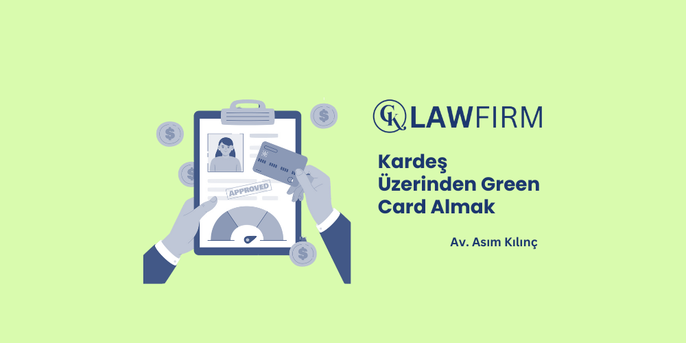 Kardeş Üzerinden Green Card Almak