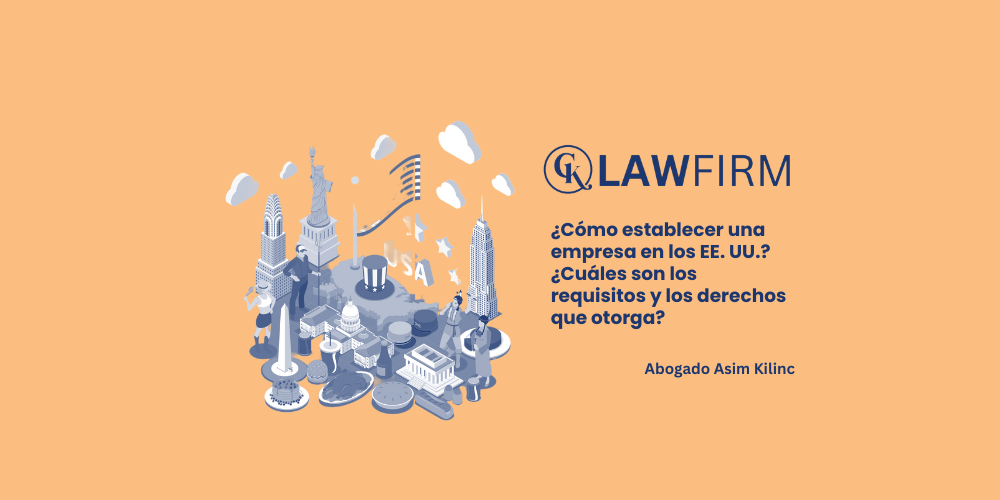 ¿Cómo establecer una empresa en los EE. UU.? ¿Cuáles son los requisitos y los derechos que otorga?