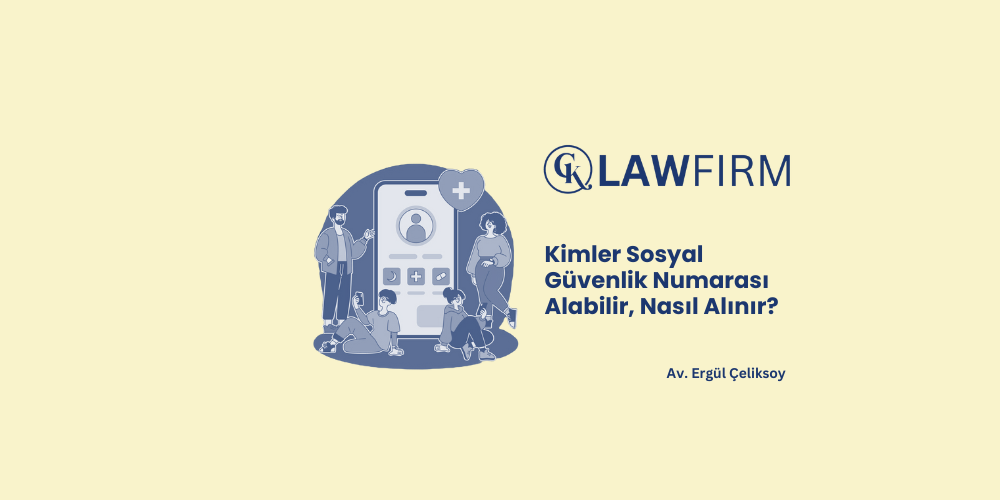 Kimler Sosyal Güvenlik Numarası Alabilir, Nasıl Alınır?