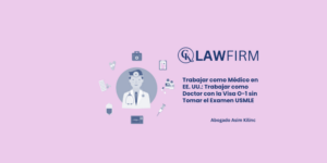 Trabajar como Médico en EE. UU.: Trabajar como Doctor con la Visa O-1 sin Tomar el Examen USMLE