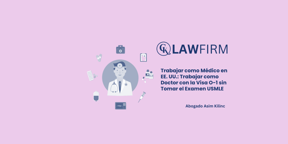 Trabajar como Médico en EE. UU.: Trabajar como Doctor con la Visa O-1 sin Tomar el Examen USMLE