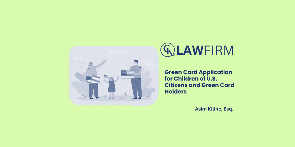 Green Card Application for Children of U.S. Citizens and Green Card Holders