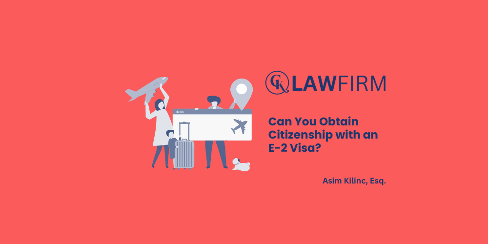 Can You Obtain Citizenship with an E-2 Visa?