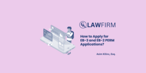 How to Apply for EB-3 and EB-2 PERM Applications?