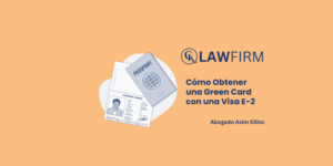 Cómo Obtener una Green Card con una Visa E-2