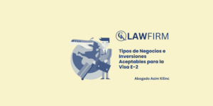 Tipos de Negocios e Inversiones Aceptables para la Visa E-2