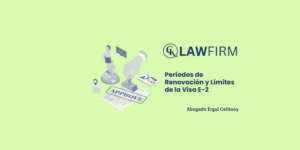 Períodos de Renovación y Límites de la Visa E-2