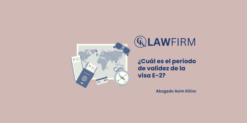 ¿Cuál es el período de validez de la visa E-2?